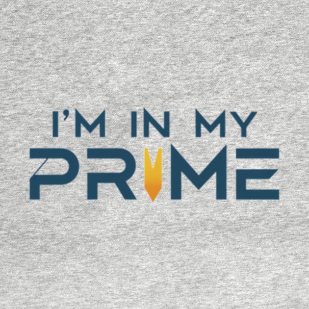 Im In My Prime by TshirtMA